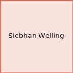 Siobhan Welling